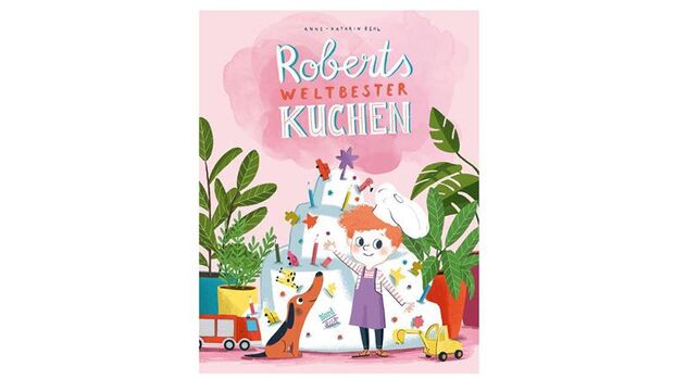 Roberts weltbester Kuchen, von  Anne-Kathrin Behl (das Sahnehäubchen sind ihre Illustrationen)